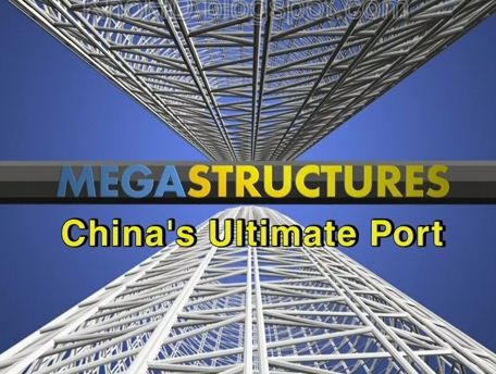 KH053 - Document - Megastructures Chinas Ultimate Port (2.7G)